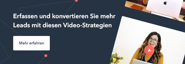 Erfassen und konvertieren Sie mehr Leads mit diesen Video-Strategien