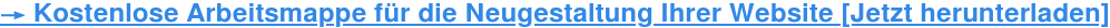 Laden Sie unsere kostenlose Arbeitsmappe herunter, um ganz einfach die Neugestaltung Ihrer Website zu planen.