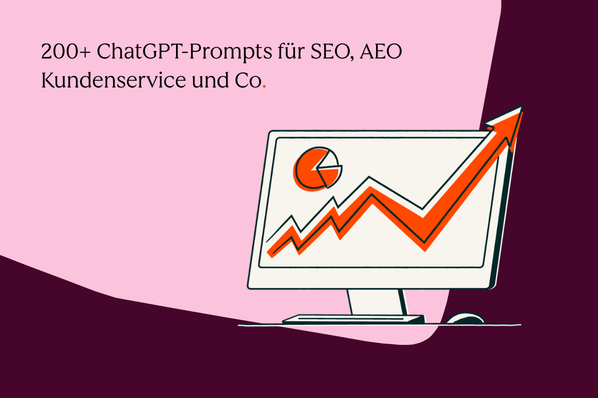 200+ nützliche ChatGPT-Prompts fürs Marketing (inkl. Tipps)