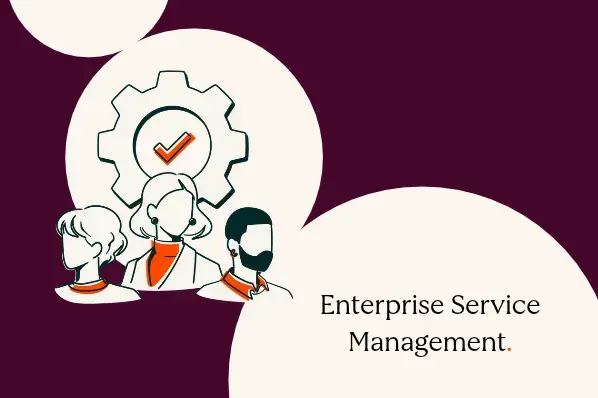 Enterprise Service Management