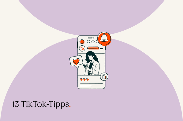 13 TikTok-Tipps und -Hacks, um Ihre Reichweite zu erhöhen